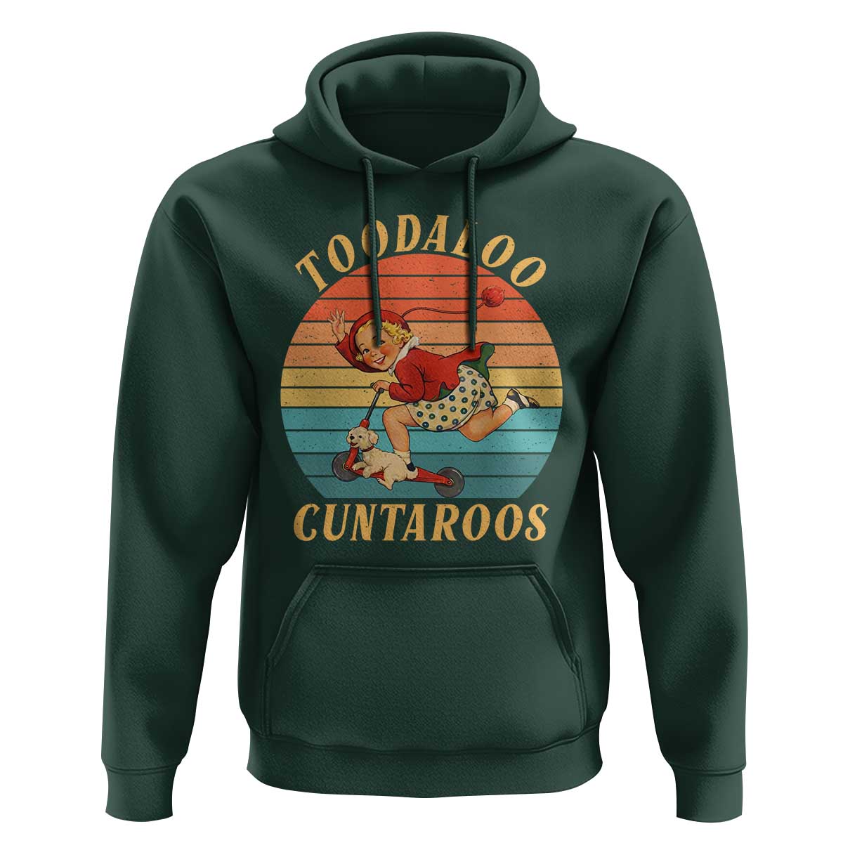 Toodaloo Cuntaroos Hoodie Funny Sarcastic Goodbye Humor