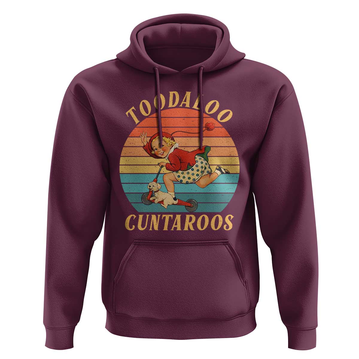 Toodaloo Cuntaroos Hoodie Funny Sarcastic Goodbye Humor