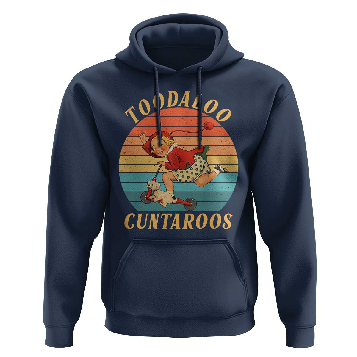 Toodaloo Cuntaroos Hoodie Funny Sarcastic Goodbye Humor