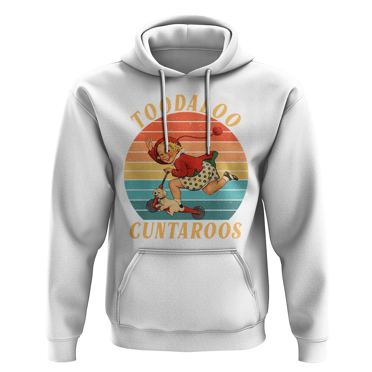 Toodaloo Cuntaroos Hoodie Funny Sarcastic Goodbye Humor