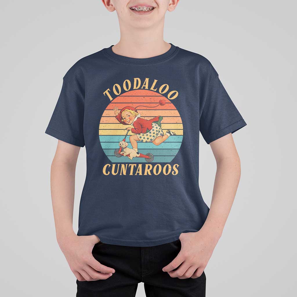 Toodaloo Cuntaroos T Shirt For Kid Funny Sarcastic Goodbye Humor