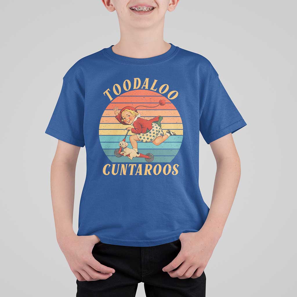 Toodaloo Cuntaroos T Shirt For Kid Funny Sarcastic Goodbye Humor