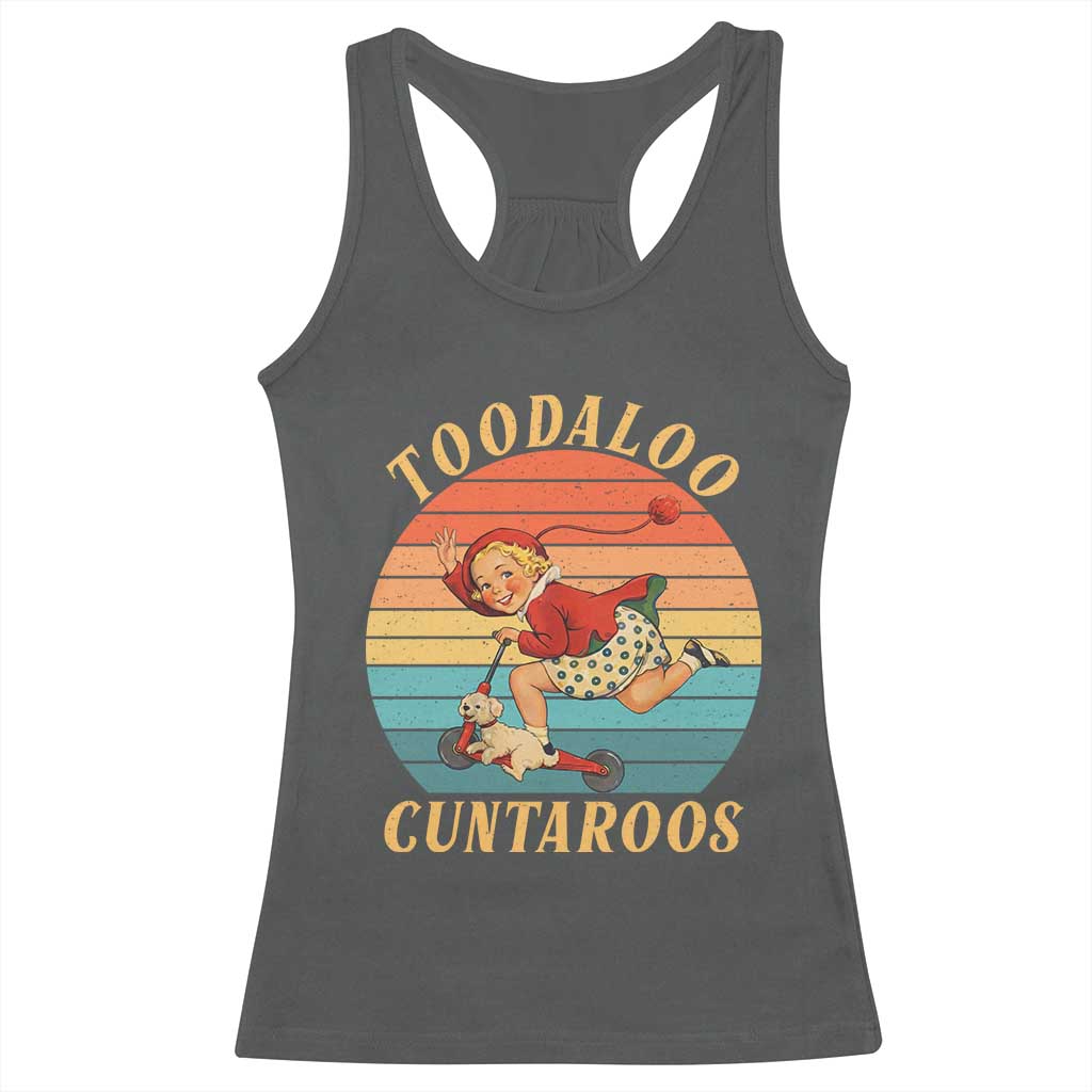 Toodaloo Cuntaroos Racerback Tank Top Funny Sarcastic Goodbye Humor