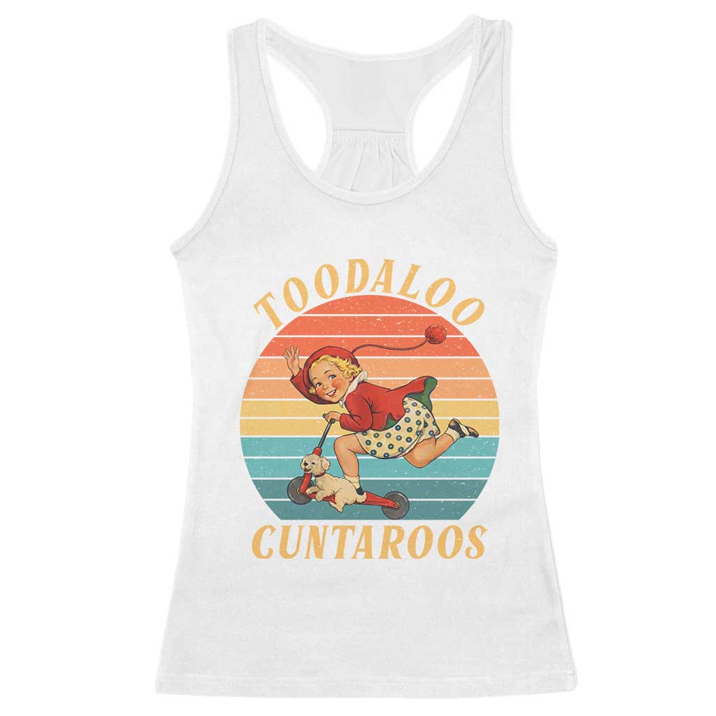 Toodaloo Cuntaroos Racerback Tank Top Funny Sarcastic Goodbye Humor