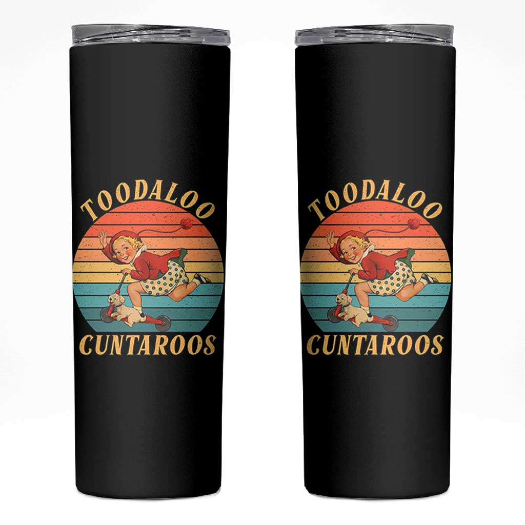 Toodaloo Cuntaroos Skinny Tumbler Funny Sarcastic Goodbye Humor