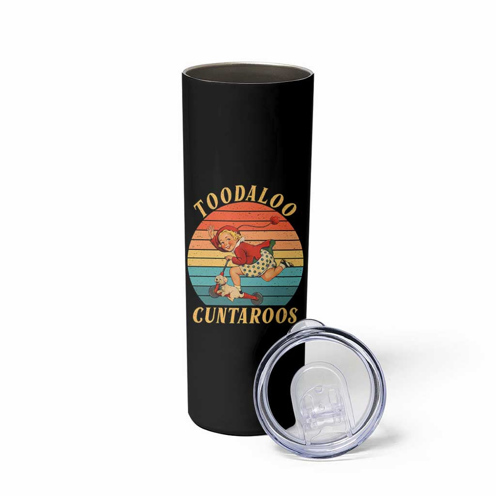 Toodaloo Cuntaroos Skinny Tumbler Funny Sarcastic Goodbye Humor
