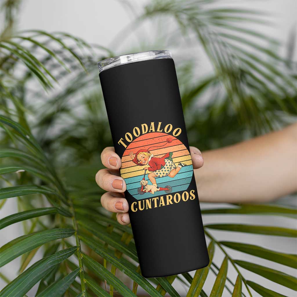 Toodaloo Cuntaroos Skinny Tumbler Funny Sarcastic Goodbye Humor