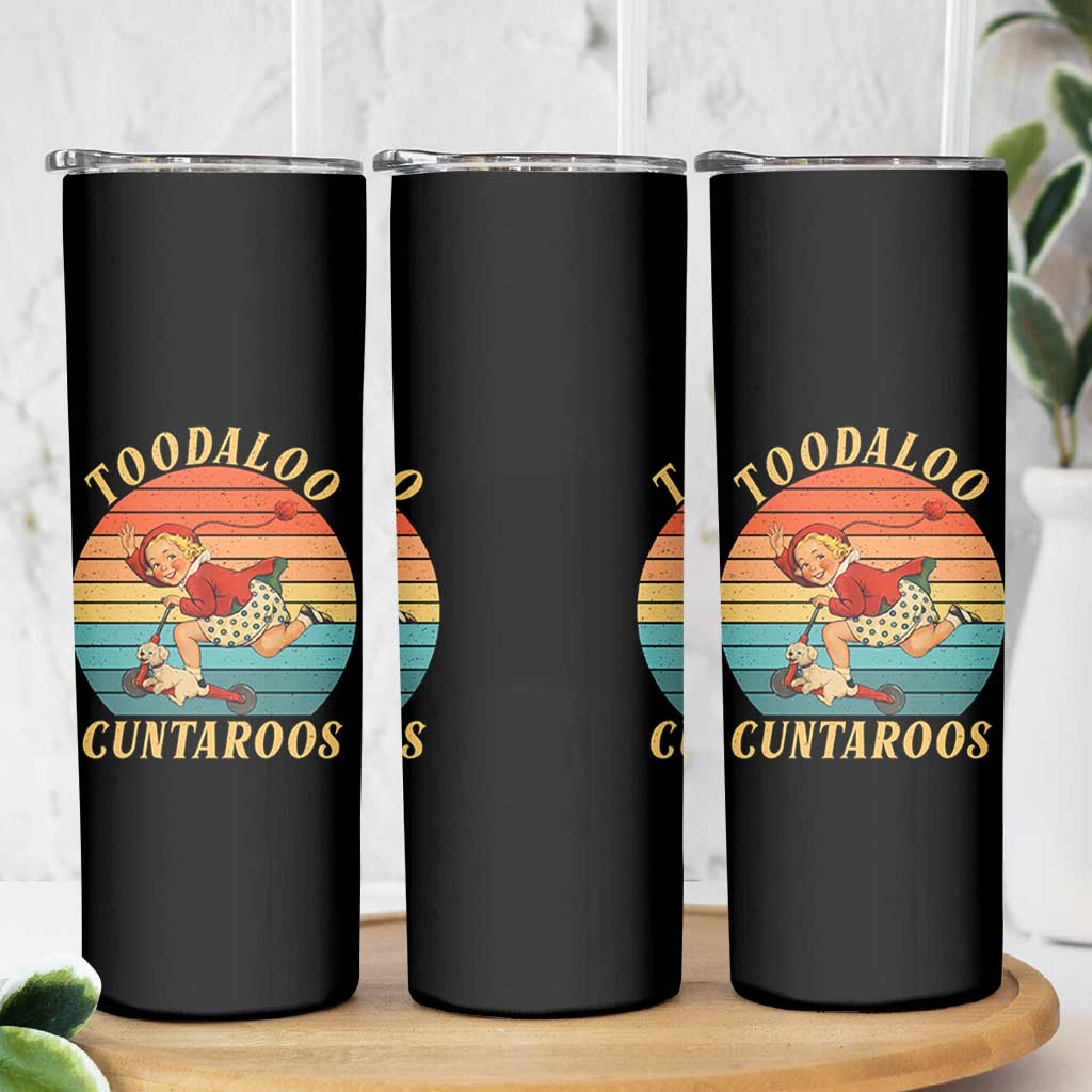 Toodaloo Cuntaroos Skinny Tumbler Funny Sarcastic Goodbye Humor