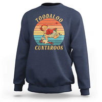 Toodaloo Cuntaroos Sweatshirt Funny Sarcastic Goodbye Humor