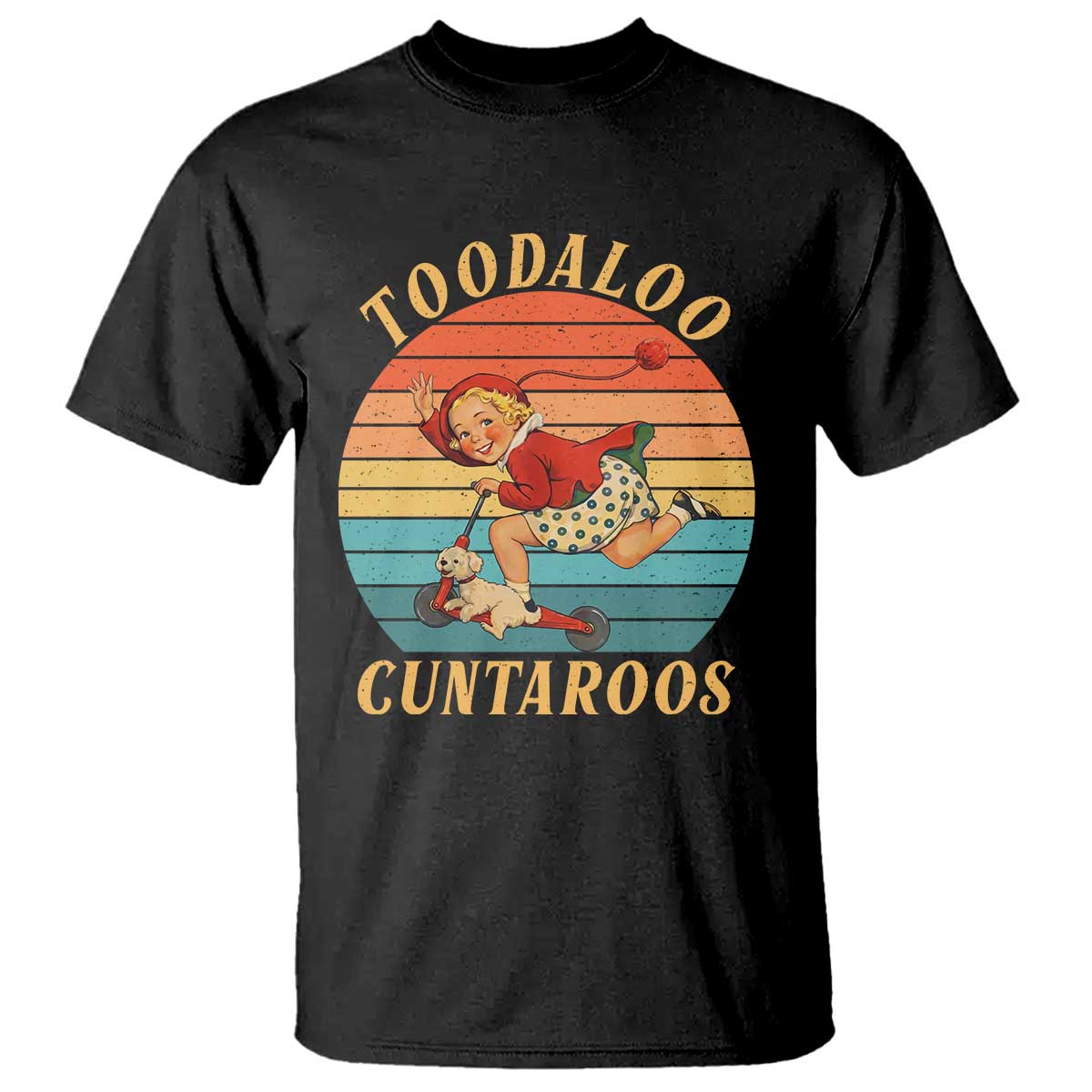 Toodaloo Cuntaroos T Shirt Funny Sarcastic Goodbye Humor