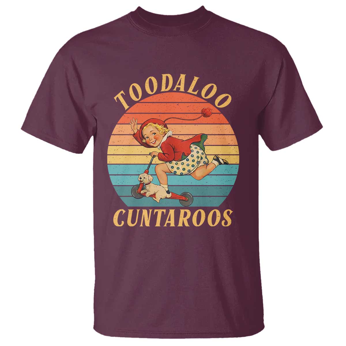 Toodaloo Cuntaroos T Shirt Funny Sarcastic Goodbye Humor