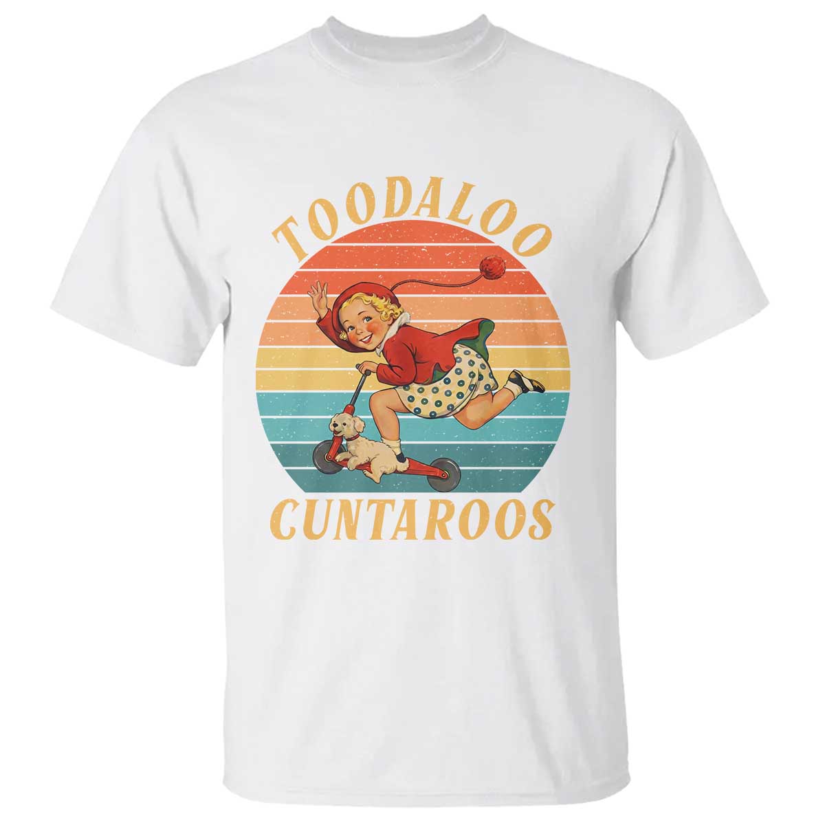 Toodaloo Cuntaroos T Shirt Funny Sarcastic Goodbye Humor