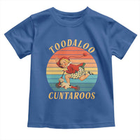 Toodaloo Cuntaroos Toddler T Shirt Funny Sarcastic Goodbye Humor