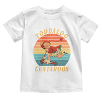 Toodaloo Cuntaroos Toddler T Shirt Funny Sarcastic Goodbye Humor