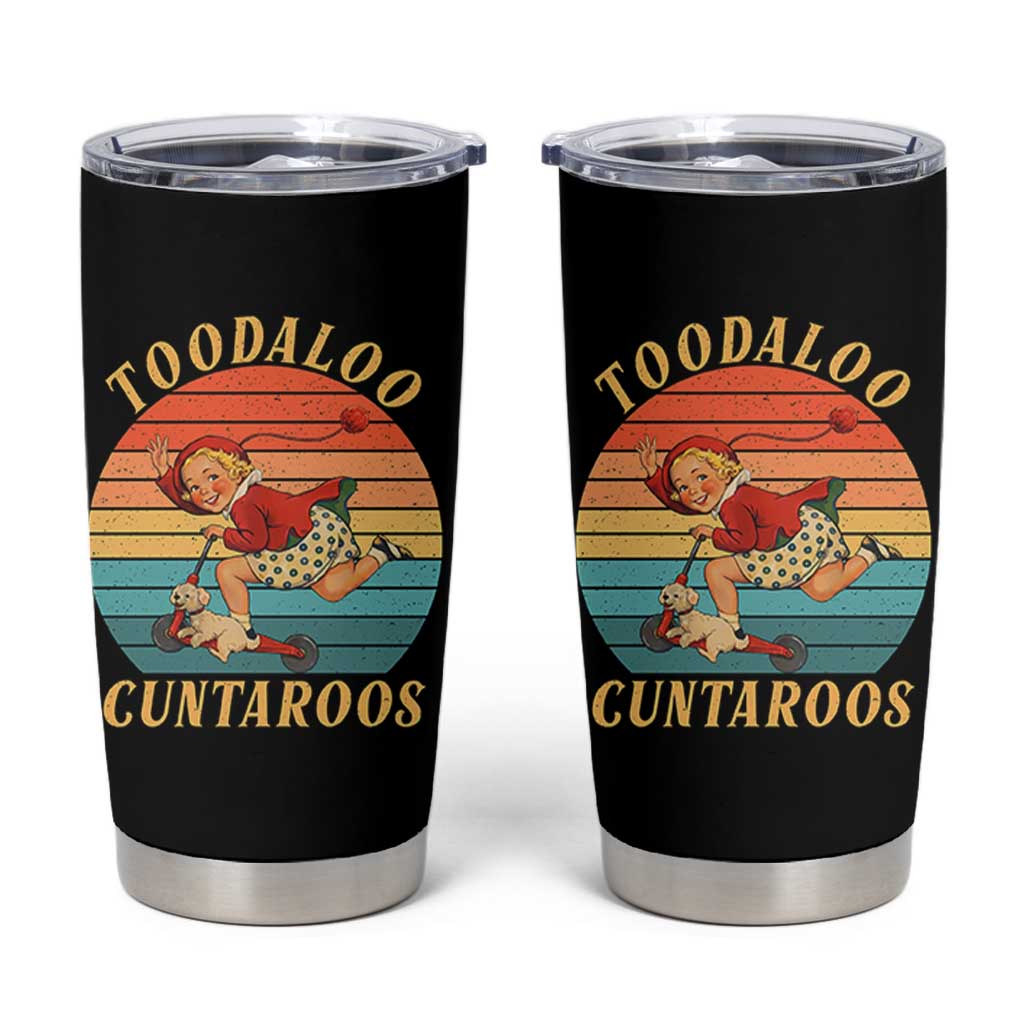 Toodaloo Cuntaroos Tumbler Cup Funny Sarcastic Goodbye Humor