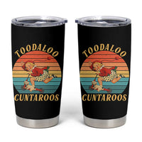 Toodaloo Cuntaroos Tumbler Cup Funny Sarcastic Goodbye Humor