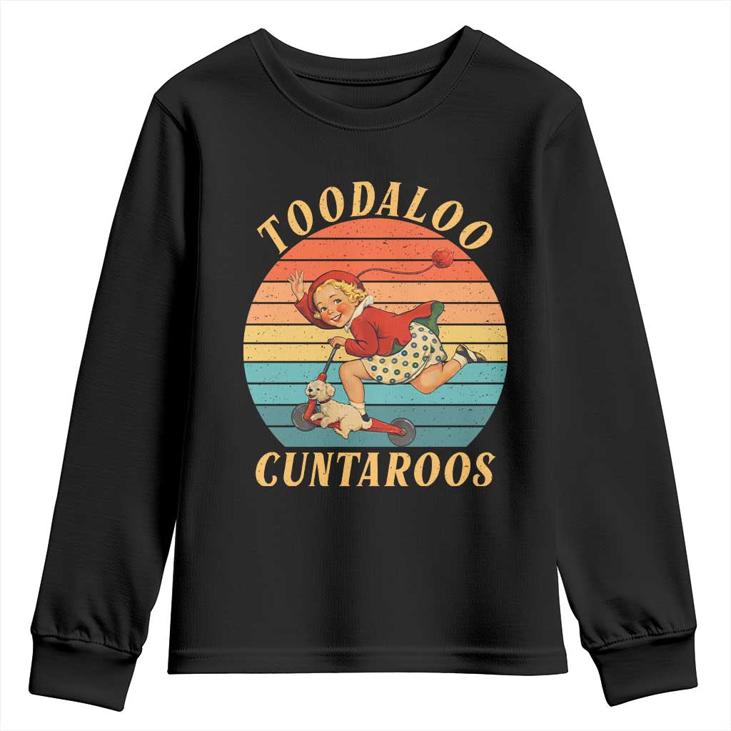 Toodaloo Cuntaroos Youth Sweatshirt Funny Sarcastic Goodbye Humor
