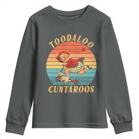 Toodaloo Cuntaroos Youth Sweatshirt Funny Sarcastic Goodbye Humor