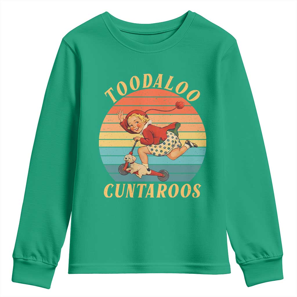 Toodaloo Cuntaroos Youth Sweatshirt Funny Sarcastic Goodbye Humor