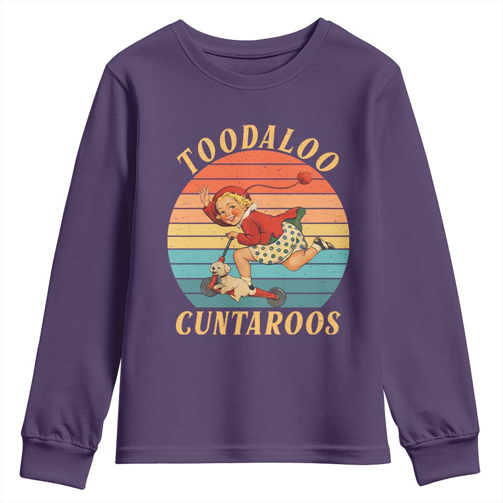 Toodaloo Cuntaroos Youth Sweatshirt Funny Sarcastic Goodbye Humor