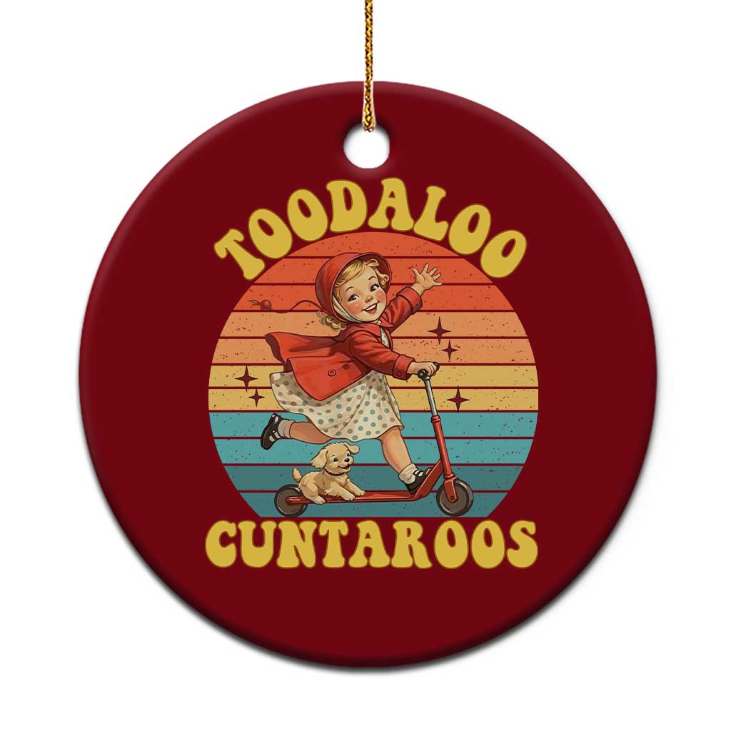 Toodaloo Cuntaroos Ceramic Ornament Funny Roller Sassy Girl Sarcastic Humor