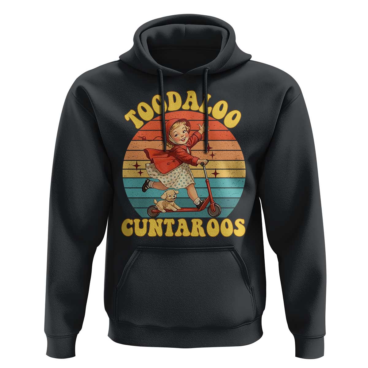 Toodaloo Cuntaroos Hoodie Funny Roller Sassy Girl Sarcastic Humor