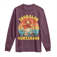 Toodaloo Cuntaroos Long Sleeve Shirt Funny Roller Sassy Girl Sarcastic Humor