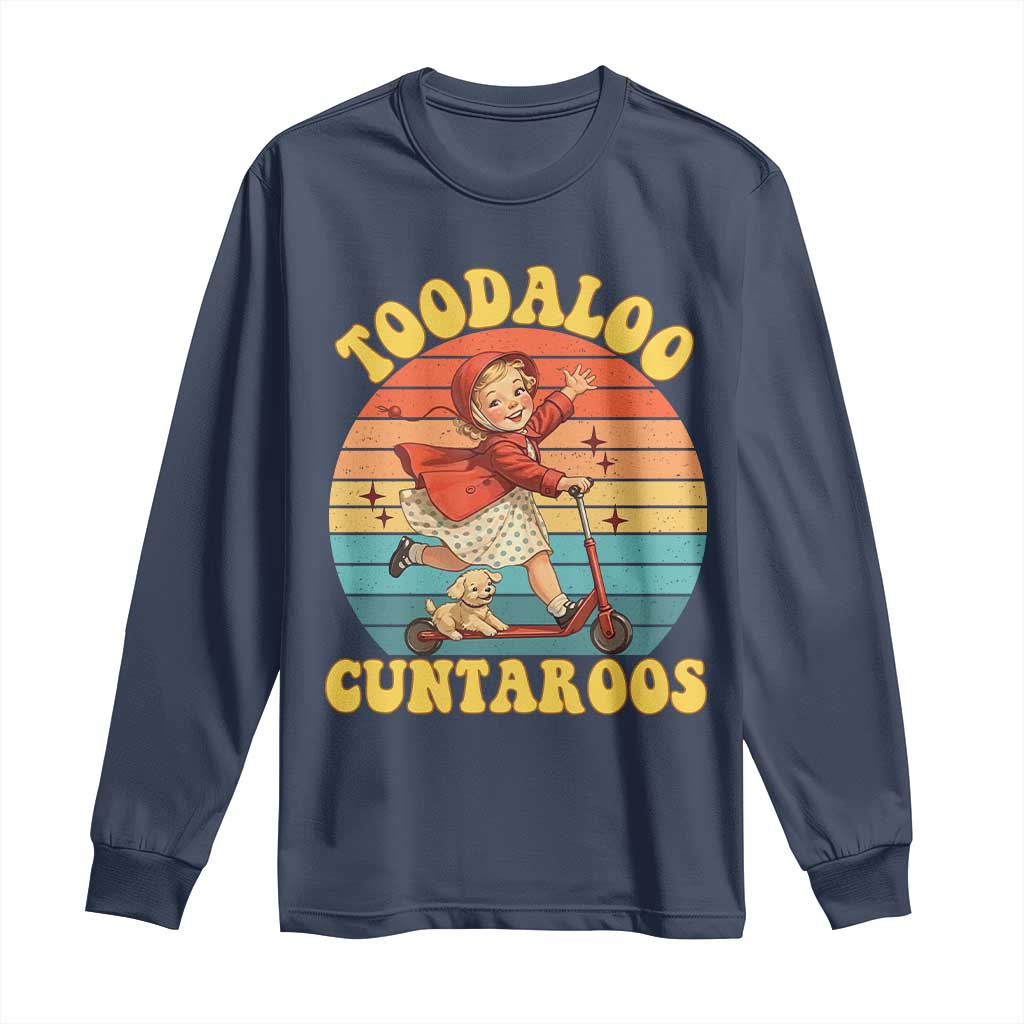 Toodaloo Cuntaroos Long Sleeve Shirt Funny Roller Sassy Girl Sarcastic Humor