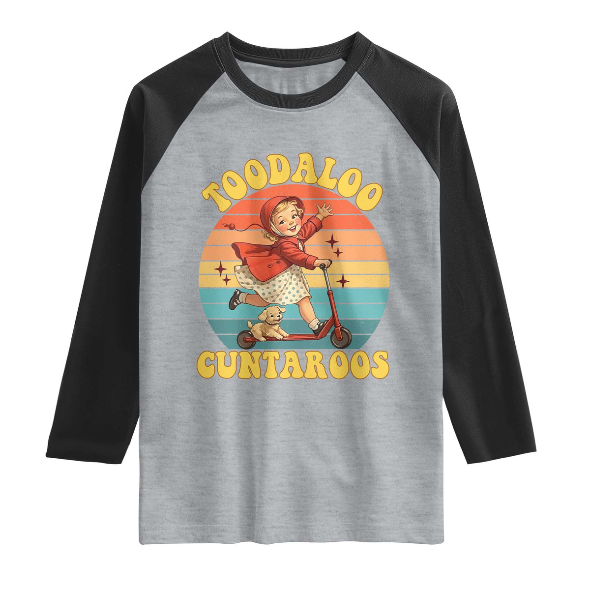 Toodaloo Cuntaroos Raglan Shirt Funny Roller Sassy Girl Sarcastic Humor