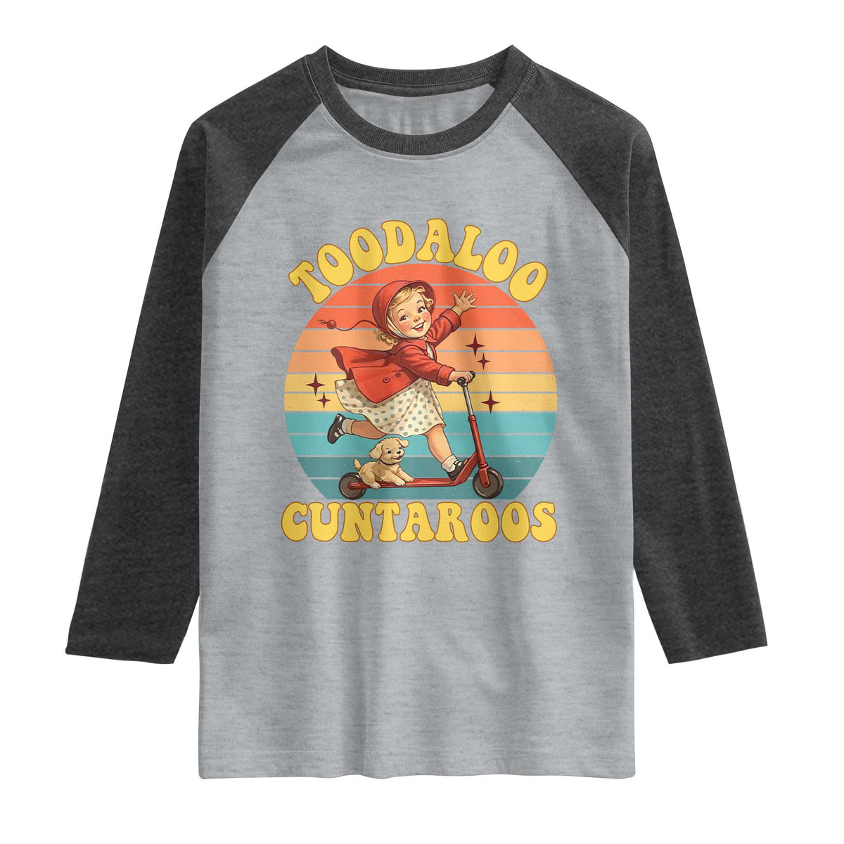 Toodaloo Cuntaroos Raglan Shirt Funny Roller Sassy Girl Sarcastic Humor