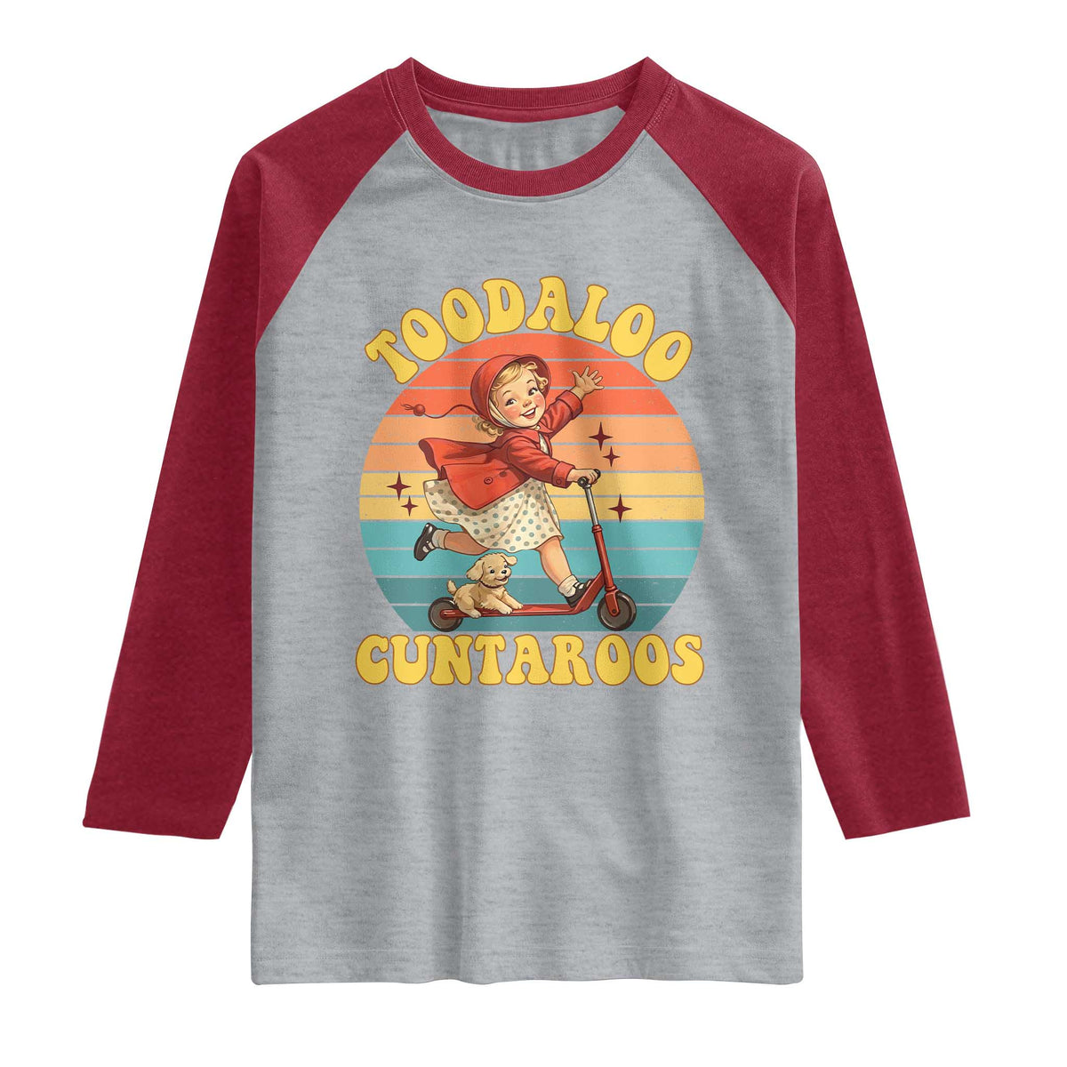 Toodaloo Cuntaroos Raglan Shirt Funny Roller Sassy Girl Sarcastic Humor