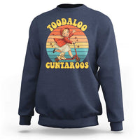 Toodaloo Cuntaroos Sweatshirt Funny Roller Sassy Girl Sarcastic Humor
