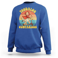 Toodaloo Cuntaroos Sweatshirt Funny Roller Sassy Girl Sarcastic Humor