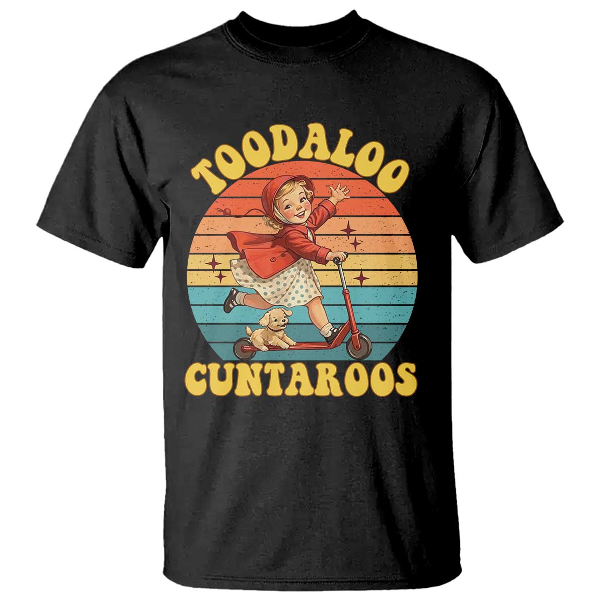 Toodaloo Cuntaroos T Shirt Funny Roller Sassy Girl Sarcastic Humor