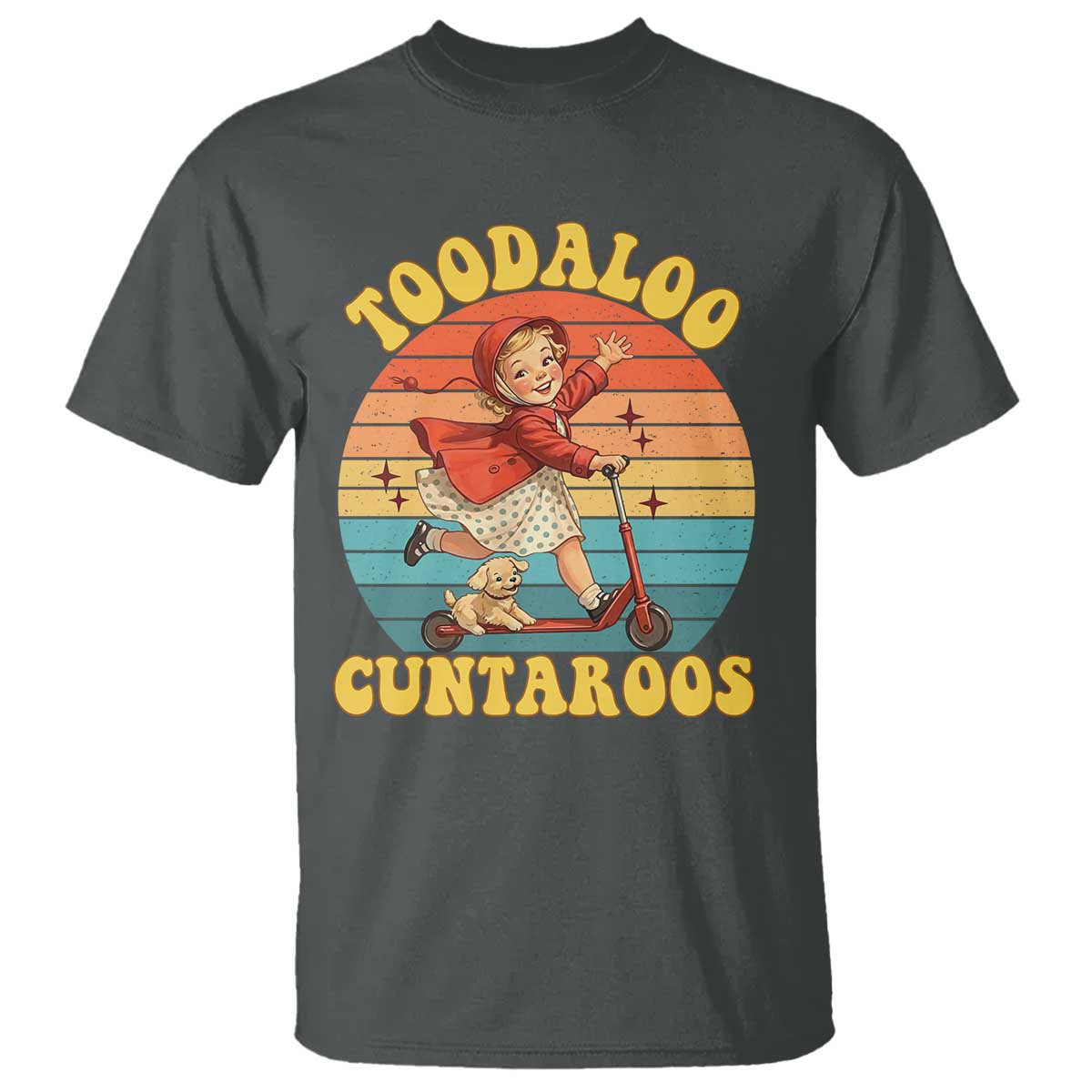 Toodaloo Cuntaroos T Shirt Funny Roller Sassy Girl Sarcastic Humor