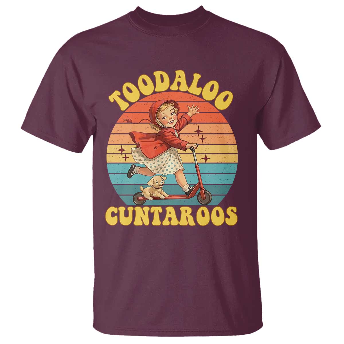 Toodaloo Cuntaroos T Shirt Funny Roller Sassy Girl Sarcastic Humor