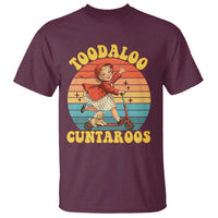 Toodaloo Cuntaroos T Shirt Funny Roller Sassy Girl Sarcastic Humor