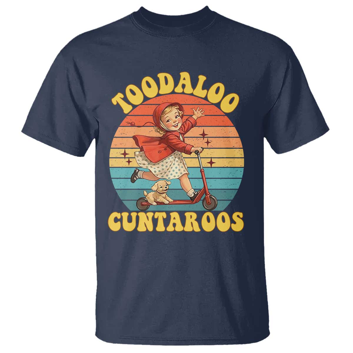 Toodaloo Cuntaroos T Shirt Funny Roller Sassy Girl Sarcastic Humor