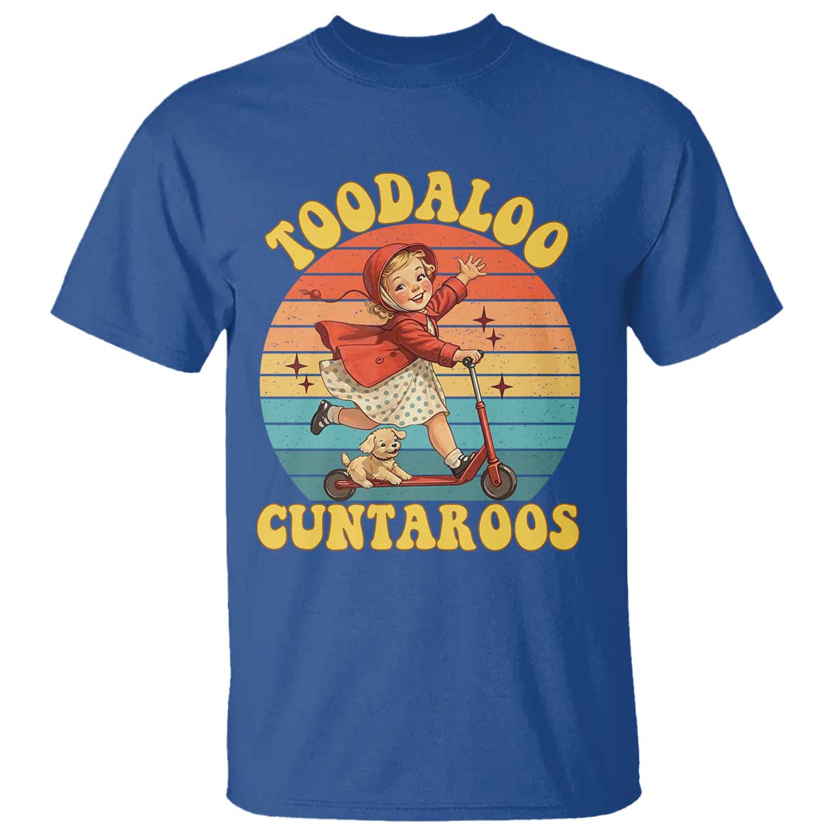 Toodaloo Cuntaroos T Shirt Funny Roller Sassy Girl Sarcastic Humor