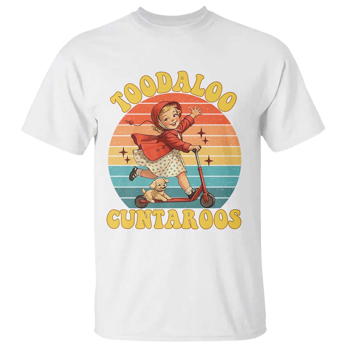 Toodaloo Cuntaroos T Shirt Funny Roller Sassy Girl Sarcastic Humor