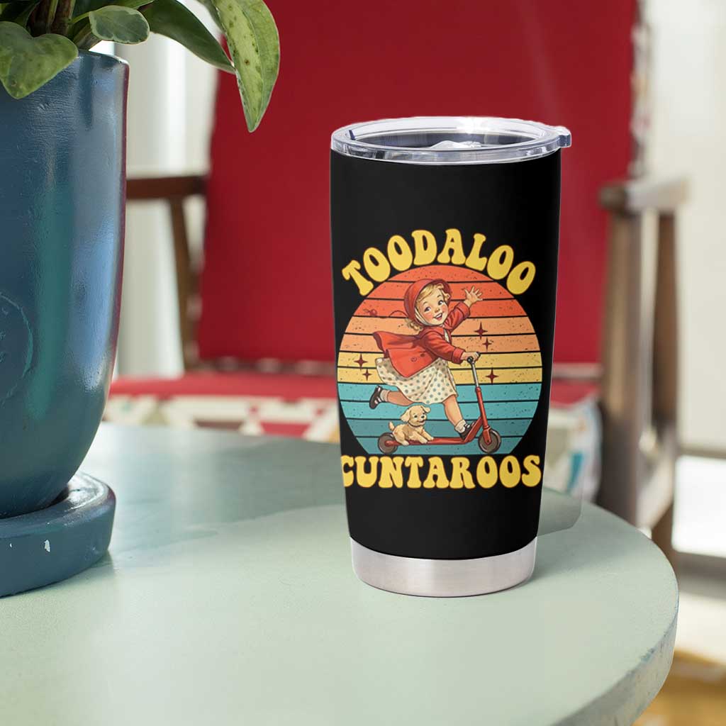 Toodaloo Cuntaroos Tumbler Cup Funny Roller Sassy Girl Sarcastic Humor
