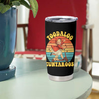Toodaloo Cuntaroos Tumbler Cup Funny Roller Sassy Girl Sarcastic Humor