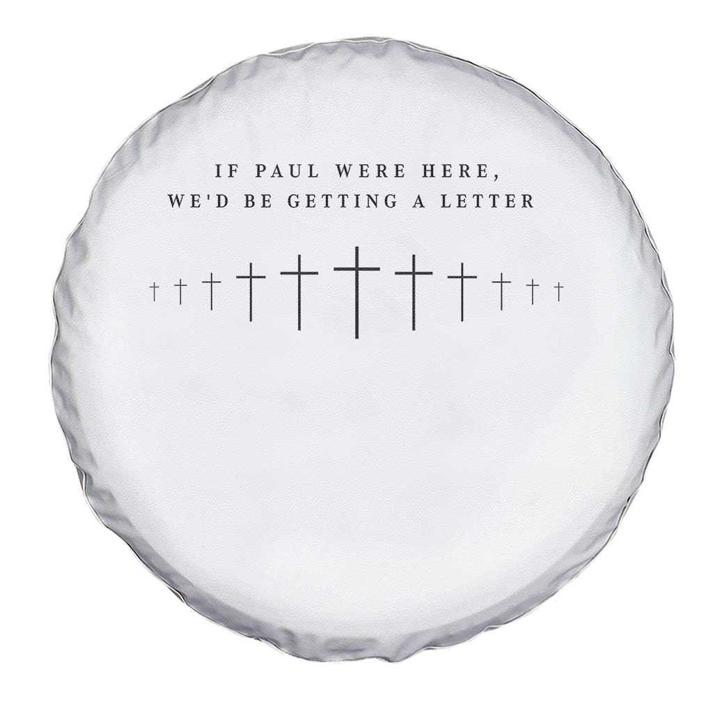 If Paul were Here We'd Be Getting A Letter Spare Tire Cover Funny Christian Humor