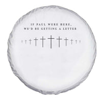 If Paul were Here We'd Be Getting A Letter Spare Tire Cover Funny Christian Humor