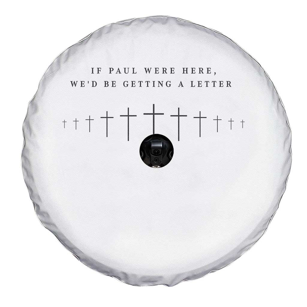 If Paul were Here We'd Be Getting A Letter Spare Tire Cover Funny Christian Humor