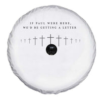 If Paul were Here We'd Be Getting A Letter Spare Tire Cover Funny Christian Humor