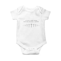 If Paul were Here We'd Be Getting A Letter Baby Onesie Funny Christian Humor