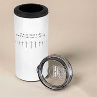 If Paul were Here We'd Be Getting A Letter 4 in 1 Can Cooler Tumbler Funny Christian Humor