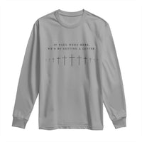 If Paul were Here We'd Be Getting A Letter Long Sleeve Shirt Funny Christian Humor