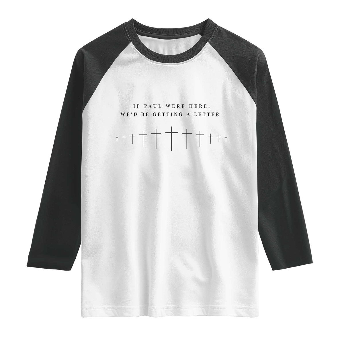 If Paul were Here We'd Be Getting A Letter Raglan Shirt Funny Christian Humor